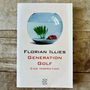 Generation Golf Eine Inspektion Florian Illies German Paperback Fischer 2002‎